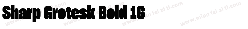 Sharp Grotesk Bold 16字体转换